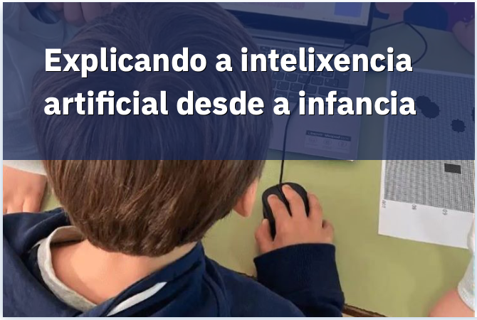 Explicando a Intelixencia Artificial dende a infancia